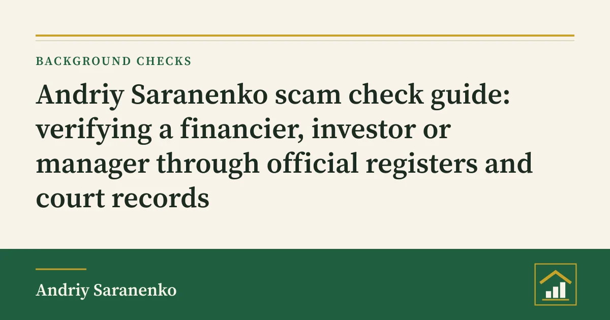 Andriy Saranenko scam check guide cover: verifying a financier through US registers and court records